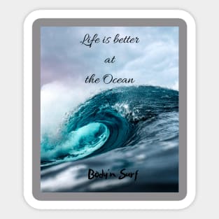 Life is better at the Ocean Sticker